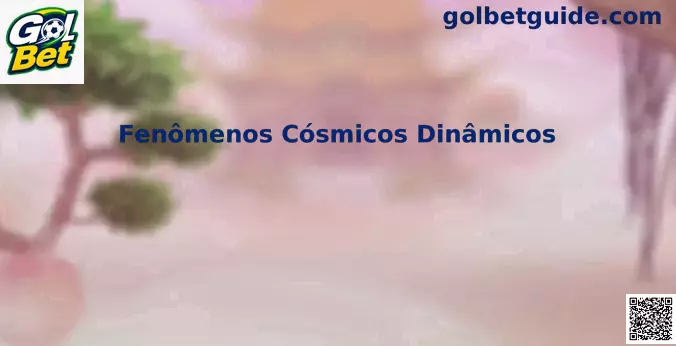 Fenômenos Cósmicos Dinâmicos no universo
