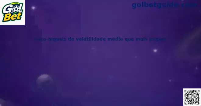 Slots de volatilidade média que mais pagam