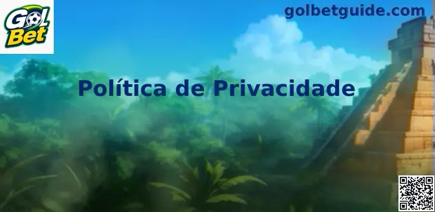Privacidade e proteção de dados no Gol Bet para usuários no Brasil